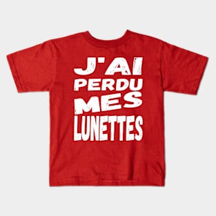 J'ai perdu mes lunettes / I lost my glasses - white French text Kids T-Shirt